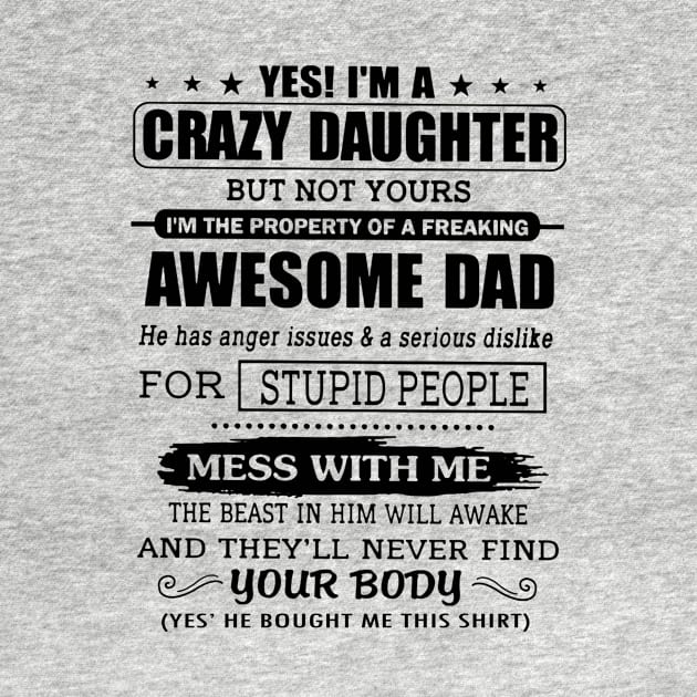 I'm A Crazy Daughter of A Dad He Has Anger Issues by Buleskulls 